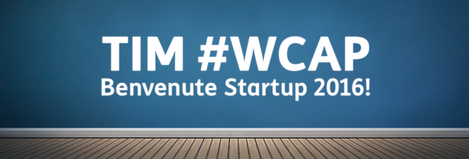 TIM #WCAP Benvenute Start up